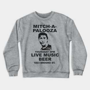 MITCH A PALOOZA Crewneck Sweatshirt